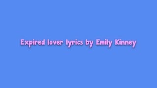 Expired lover by Emily Kinney lyrics