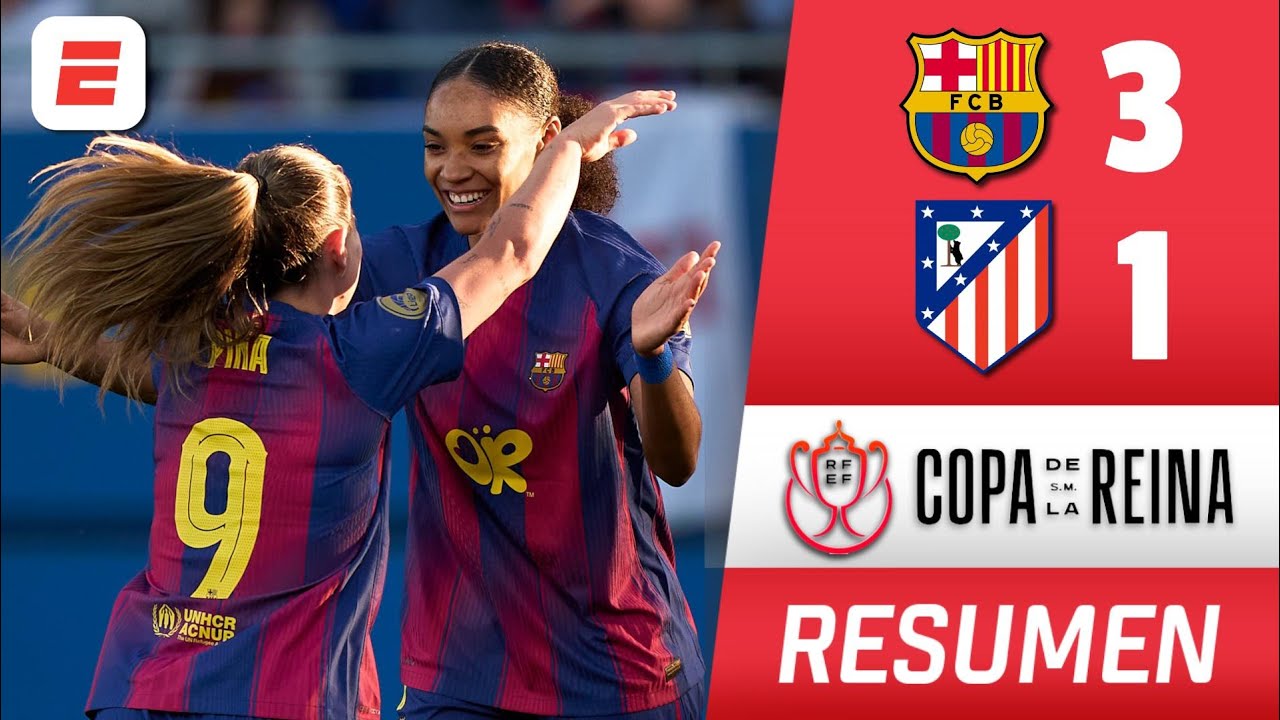 BARCELONA manda en el femenil y se coronan CAMPEONAS ante el ATLÉTICO por 3-1 | Copa de la Reina
