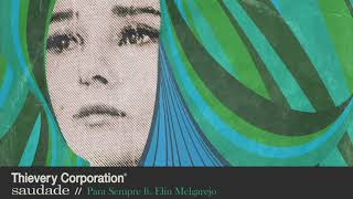 Thievery Corporation - Para Sempre [Official Audio]