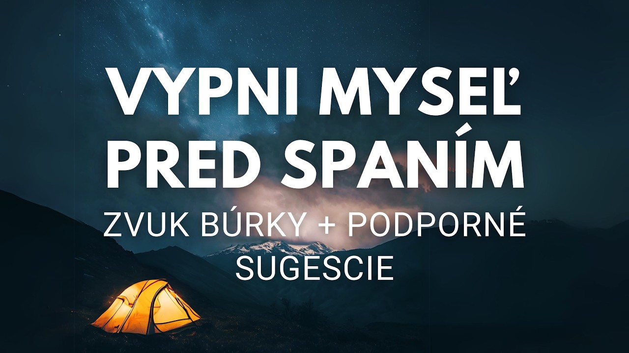[Počúvaj na zaspatie] STÍŠENIE MYSLE | ZVUK BÚRKY | HLBOKÝ SPÁNOK