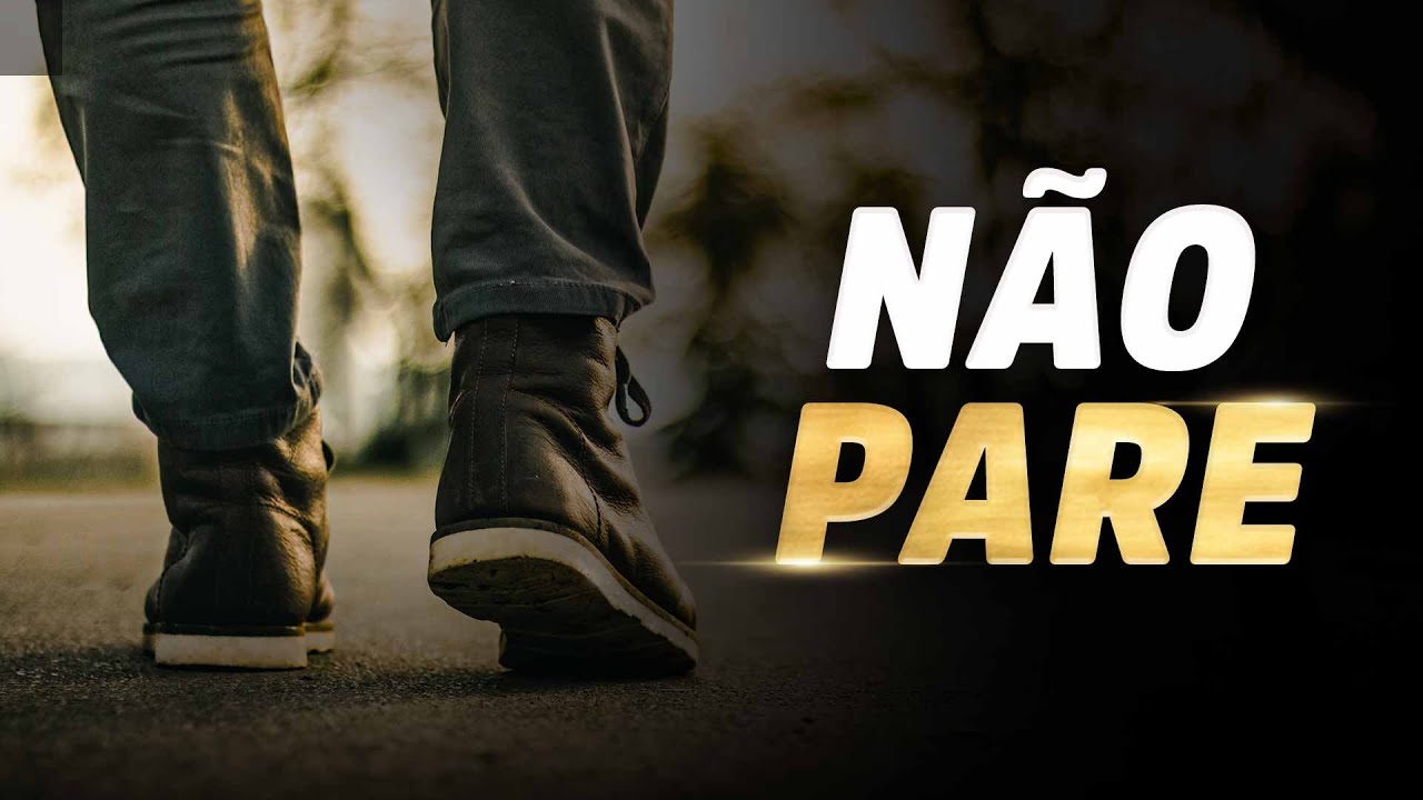 NÃO PARE!