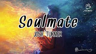 SOULMATE | Josh Turner | Lyric Video