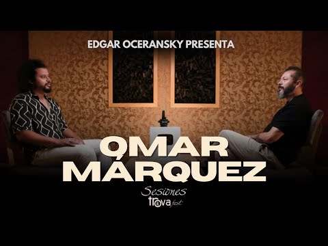 EDGAR OCERANSKY PRESENTA A OMAR MÁRQUEZ EN #SESIONESTROVAFEST