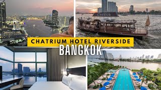 CHATRIUM HOTEL RIVERSIDE, BANGKOK | Honest Review | Best River View in Bangkok