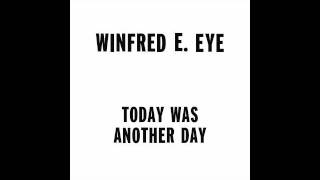 Winfred E. Eye Today Was Another Day A promotional bit by The Lonesome Cowboy