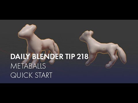 Daily Blender Tip 218 - Metaballs Quickstart (Blender 2.8)