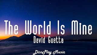 David Guetta - The World is Mine (lyrics)