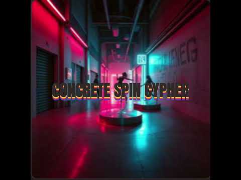 CONCRETE SPIN CYPHER #music, #musiccreation  #genre #electricfunk #breakbeat