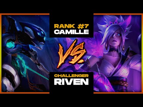 RANK #7 LAN Camille VS. Riven TOPLANE | KDA: 10/2/11 4 early solo kills | CHALLLENGER I (VICTORIA)