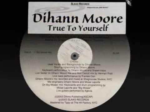 Dihann Moore - True To Yourself (Big Moses Mix)
