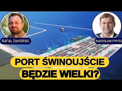 Will the Port of Świnoujście challenge European ports and be great? - R. Pyffel and R. Zahorski