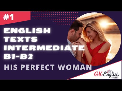 Text 1 His perfect woman (Topic 'Relations') 🇺🇸 Английский язык INTERMEDIATE (B1-B2)