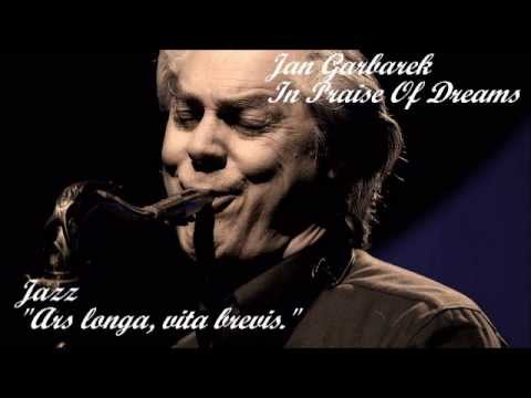 Jan Garbarek - In Praise Of Dreams