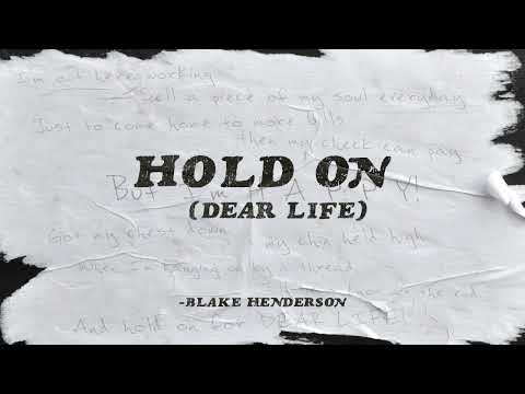 Hold On Dear Life - Blake Henderson