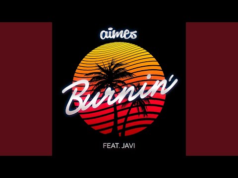 Burnin' ft. Javi (Auxiliary tha Masterfader 1984 Rework)