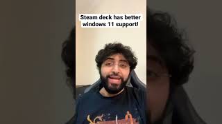 Steam deck has better windows 11 support NOW!