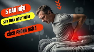 Top 5 Dấu Hiệu Suy Thận Nguy Hiểm – Đừng Bỏ Qua Nếu Muốn Giữ Thận Khỏe Mạnh