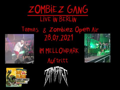 Zombiez Gang ▶Live in Berlin◀  Tamas & Zombiez Open Air 28.07.2021 @Mellowpark  ●Auftritt Zombiez●