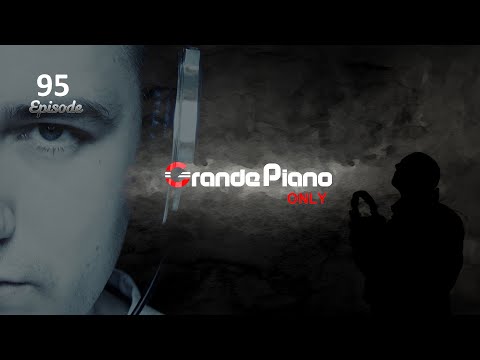 🔴Grande Piano Only - #95 Episode 29.09.2024