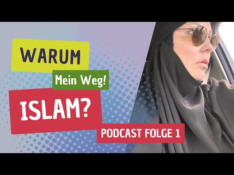 Warum Islam? Mein Weg! Podcast Folge 1