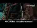 Almut Kühne / Gebhard Ullmann German Jazz Expo 2015