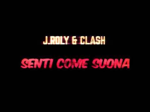 J.Roly & Clash - Senti come suona
