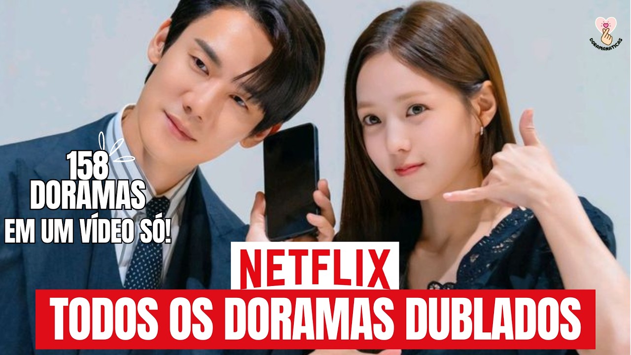 TODOS OS DORAMAS DUBLADOS DA NETFLIX EM UM VÍDEO SÓ - 158 DORAMAS ATÉ AGORA!