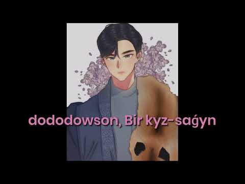 dododowson, Bir kyz-saǵyn