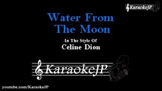 Water From The Moon (Karaoke) - Celine Dion