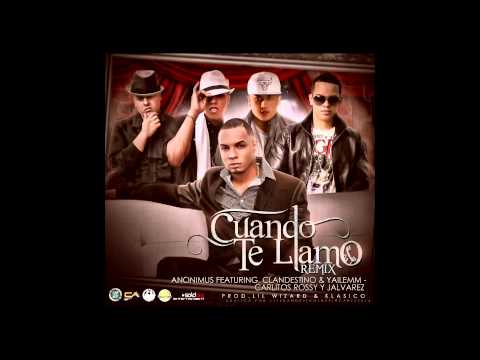 Anonimus Ft. J Alvarez, Clandestino & Yailemm Y Carlitos Rossy - Cuando Te Llamo (Official Remix)