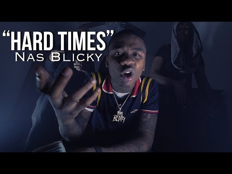 Nas Blixky - Hard Times ( OFFICIAL MUSIC VIDEO )