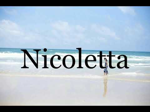 How To Pronounce Nicoletta🌈🌈🌈🌈🌈🌈Pronunciation Of Nicoletta