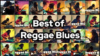 3 Hours Reggae Blues Tracks | Ultimate Chill • Soulful Guitar • Relaxing Instrumental Mix 