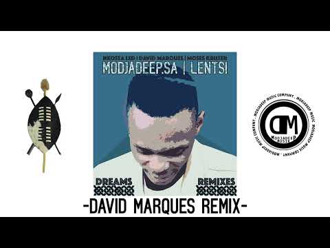 Modjadeep.SA ft. Lentsi - Dreams ( David Marques Remix )