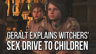 Witcher 3 ► Geralt Explains Witchers&#39; High Sex Drive to a Group of Children