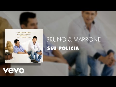 Seu Polícia - Bruno & Marrone