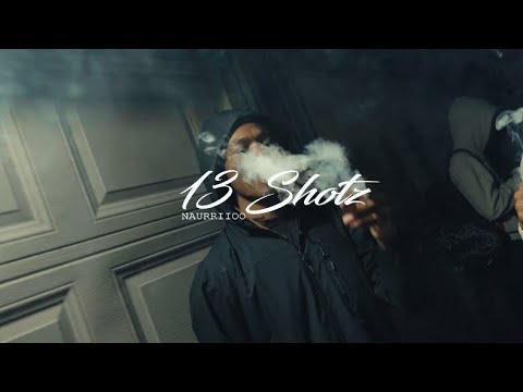 Naurriioo - "13 SHOTZ" (OFFICIAL MUSIC VIDEO)