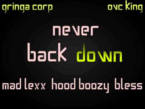 Mad Lexx Feat Hood Boozy & Bless - "Never Back Down " - Gr!nGali Recordz./ Ov.C King