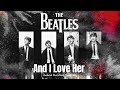 The Beatles - And I Love Her (Gabriel Marchisio Deep Mix)