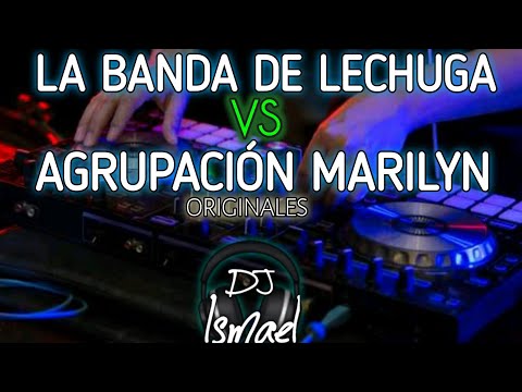 Agrupación Marilyn VS La Banda De Lechuga(originales)✘DJ IsmaelgutierreZ[Engachado De Cumbias