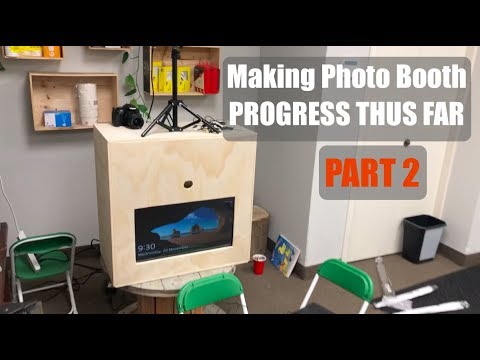 Making My First Photo Booth - Part 2 - Showcasing Progress Thus Far