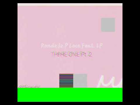 The One Pt.2 - Rondz P Loco ft LP