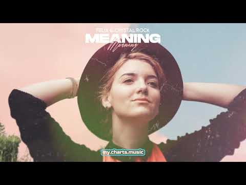 FEL!X & Crystal Rock - Meaning (Official Audio HD)