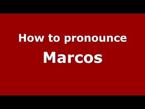 How to pronounce Marcos
