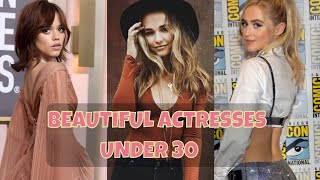Top 10 Most Beautiful Actresses Under 30
