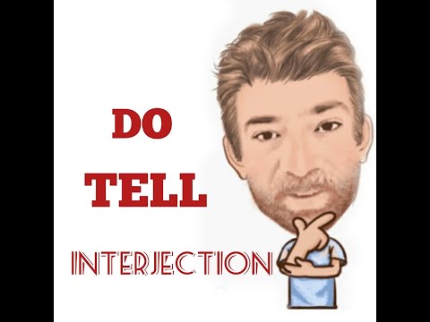 English Tutor Nick P Interjections (80) Do Tell
