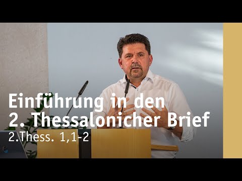 Einführung zum 2. Thessalonicher Brief | 2. Thess. 1,1-2 | Ewald Koschel
