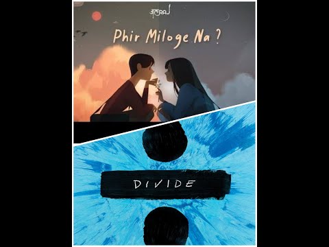 Phir miloge na || ed sheeran perfect || mashup.