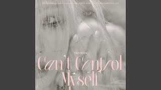 Can&#39;t Control Myself