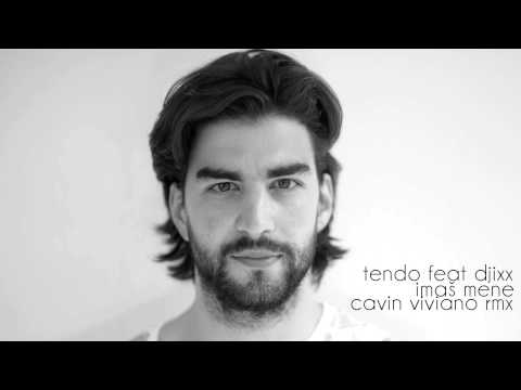 Tendo ft Djixx - Imaš Mene (Cavin Viviano RMX)